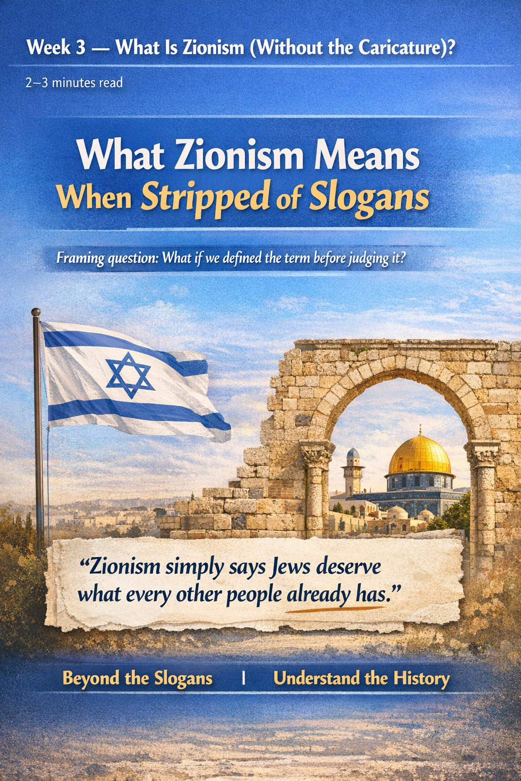 Series: How Ideas Take Shape  / Week 3 — What Is Zionism (Without the Caricature)?